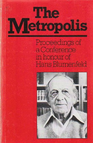 The Metropolis: Proceedings of a Conference in Honour of Hans Blumefeld