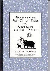 Beispielbild fr Governing in Post-Deficit Times: Alberta in the Klein Years zum Verkauf von Zubal-Books, Since 1961