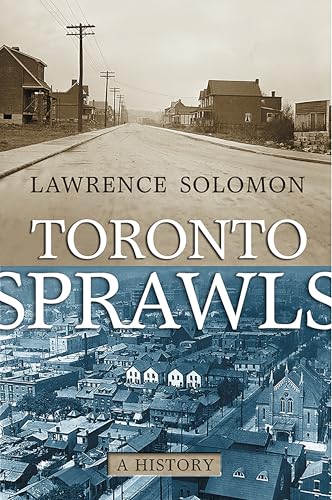 Stock image for Toronto Sprawls: A History (U of T Centre for Public Management Series on Public Policy & Administration) for sale by HPB Inc.