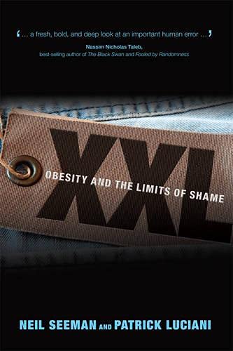 Stock image for XXL: Obesity and the Limits of Shame (U of T Centre for Public Management Series on Public Policy & Administration) for sale by Discover Books