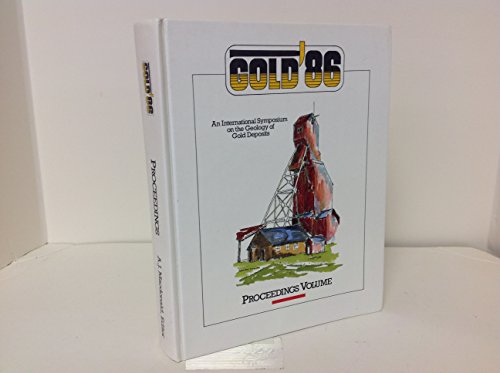 9780772914378: Gold 86 an International Symposium on the Geology of Gold Deposits