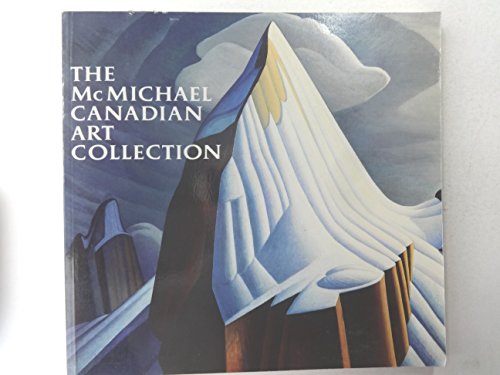 The McMichael Canadian Art Collection (9780772957450) by Jean Blodgett; Megan Bice; David Wistow; Lee-Ann Martin