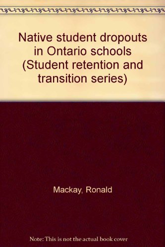 Native student dropouts in Ontario schools (Student retention and transition series)