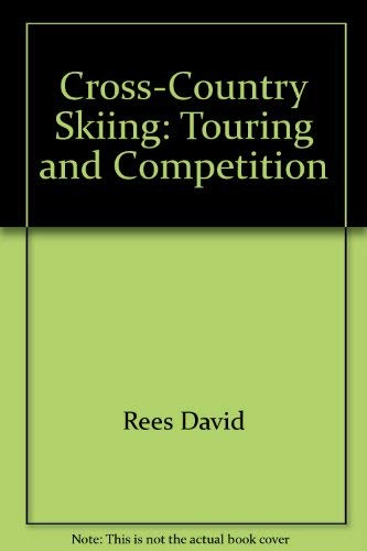 Stock image for Cross-Country Skiing: Touring and Competition for sale by ThriftBooks-Dallas