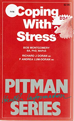 Coping with Stress (Pitman Health Information Series) (9780773040618) by Montgomery, Bob