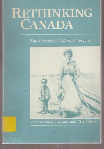 Beispielbild fr Rethinking Canada: The Promise of Women's History (New Canadian Readings) zum Verkauf von Booked Experiences Bookstore