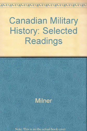 Canadian Military History: Selected Readings (9780773052574) by Milner