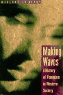 9780773054837: Making Waves: A History of Feminism in Western Society