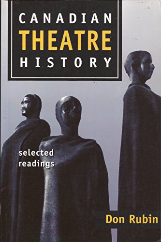 Canadian theatre history: Selected readings (New Canadian readings)