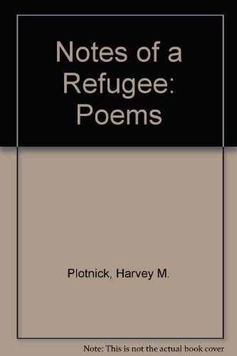 Beispielbild fr Notes of a Refugee: Poems [Paperback] Plotnick, Harvey M. zum Verkauf von GridFreed