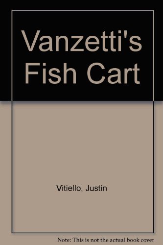 Beispielbild fr Vanzetti's Fish Cart zum Verkauf von Walk A Crooked Mile Books
