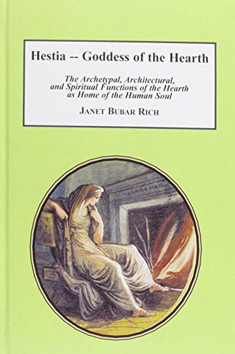 9780773400702: Hestia - Goddess of the Hearth: The Archetypal, Architectural, and Spiritual Functions of the Hearth as Home of the Human Soul