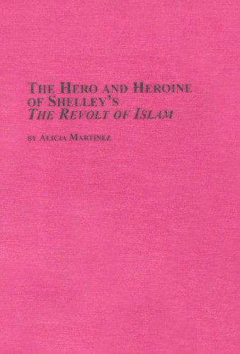 9780773403093: The Hero and Heroine of Shelley's "the Revolt of Islam"