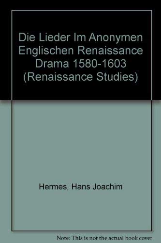 Stock image for Die Lieder im Anonymen Englischen Renaissance-Drama 1580-1603 for sale by Zubal-Books, Since 1961