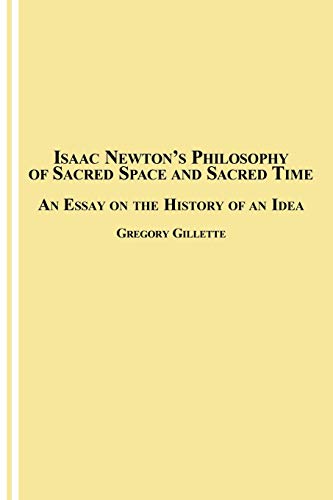 Beispielbild fr Isaac Newton's Philosophy of Sacred Space and Sacred Time: An Essay on the History of an Idea zum Verkauf von Lucky's Textbooks