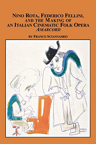 Beispielbild fr Nino Rota, Federico Fellini, and the Making of an Italian Cinematic Folk Opera Amarcord zum Verkauf von Lucky's Textbooks