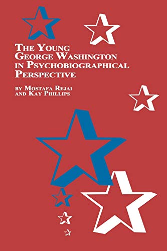 Beispielbild fr The Young George Washington in Psychobiographical Perspective zum Verkauf von Lucky's Textbooks