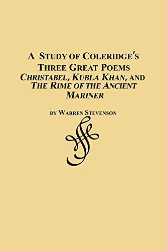 Imagen de archivo de A Study of Coleridge's Three Great Poems - Christabel, Kubla Khan and the Rime of the Ancient Mariner a la venta por Lucky's Textbooks