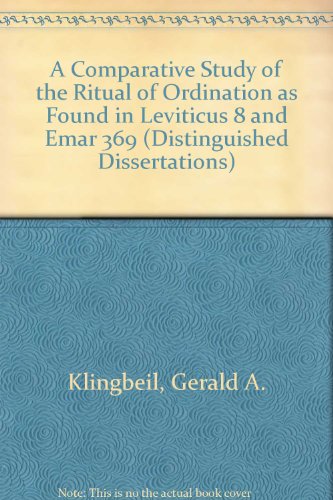 Beispielbild fr A Comparative Study of the Ritual of Ordination as Found in Leviticus 8 and Emar 369 zum Verkauf von ERIC CHAIM KLINE, BOOKSELLER (ABAA ILAB)