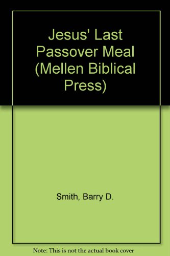 Jesus' Last Passover Meal (9780773423701) by Smith, Barry D.