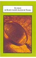 9780773426122: El exilio de Ramon Aleson Alonso de Tejada / The Exile of Ramon Alonso de Tejada Aleson: Experiencia liberal de un emigrado en Londres (1823-1826) / ... in London 1823-1826) (Spanish Edition)