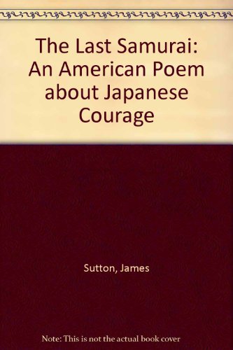 9780773428287: The Last Samurai: An American Poem About Japanese Courage