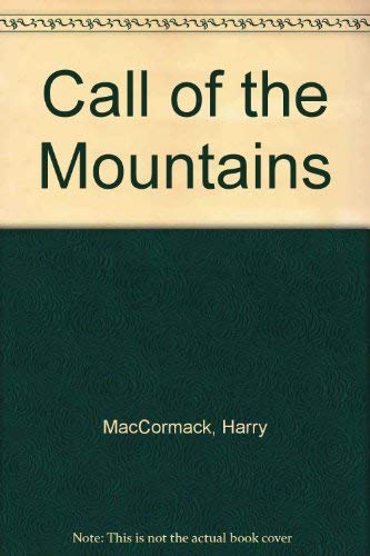 Call of the Mountains (9780773430976) by MacCormack, Harry