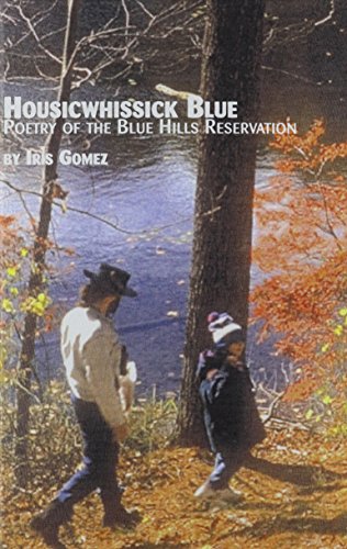 Stock image for Housicwhissick Blue: Poetry of the Blue Hills Reservation for sale by West With The Night