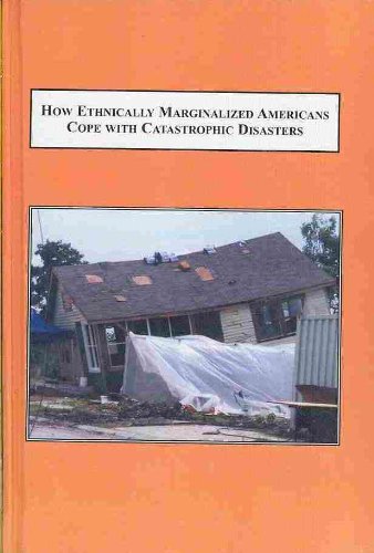 Stock image for How Ethnically Marginalized Americans Cope With Catastrophic Disasters: Studies in Suffering and Resiliency for sale by dsmbooks