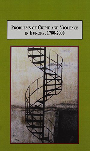 9780773438156: Problems of Crime and Violence in Europe, 1780-2000: Essays in Criminal Justice