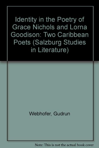 Beispielbild fr Identity in the Poetry of Grace Nichols and Lorna Goodison (Salzburg Studies in English Literature. Poetic Drama & Poetic Theory, 87.) zum Verkauf von Alexander Books (ABAC/ILAB)
