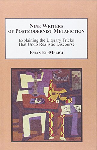 Beispielbild fr Nine Writers of Postmodernist Metafiction: Explaining the Literary Tricks That Undo Realistic Discourse zum Verkauf von Wonder Book