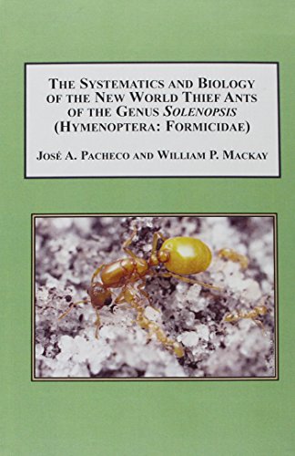 9780773443426: The Systematics and Biology of the New World Thief Ants of the Genus Solenopsis