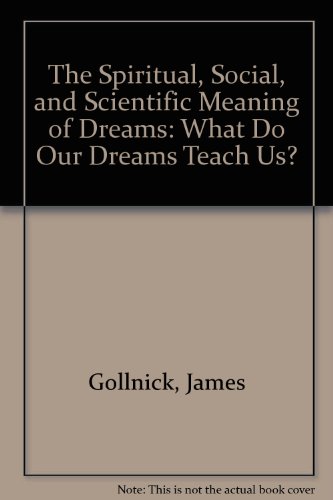 Beispielbild fr The Spiritual, Social, and Scientific Meanings of Dreams: What Do Our Dreams Teach Us? zum Verkauf von ThriftBooks-Atlanta
