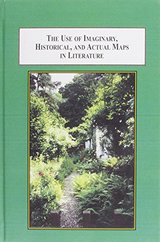 Beispielbild fr The Use of Imaginary, Historical, and Actual Maps in Literature: How British and Irish Authors Created Imaginary Worlds to Tell Their Stories (Defoe, Swift, Wordsworth, Kipling, Joyce, Tolkien, etc.) zum Verkauf von WorldofBooks