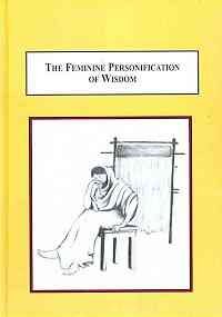 9780773446663: The Feminine Personification of Wisdom: A Study of Homer's Penelope, Cappadocian Macrina, Boethius' Philosophia and Dante's Beatrice