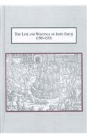 9780773447523: The Life and Writings of John Frith (1503-1533): The Development of His Concept of Religious Toleration in the Early English Reformation