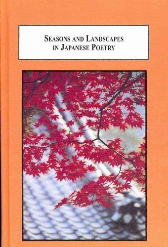 Beispielbild fr Seasons and Landscapes in Japanese Poetry: An Introduction to Haiku and Waka zum Verkauf von Books From California