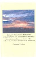 Imagen de archivo de Advance Treatment Directives and Autonomy for Incompetent Patients: An International Comparative Survey of Law and Practice, With Special Attention to the Nethlands a la venta por The Yard Sale Store