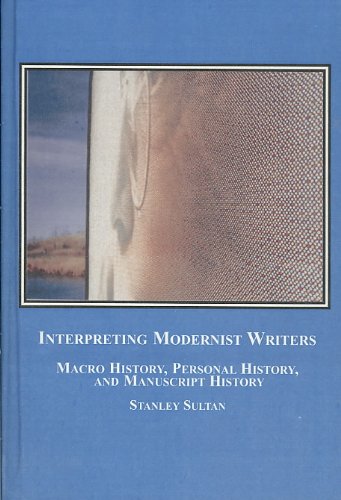 Imagen de archivo de Interpreting Modernist Writers: Macro History, Personal History, and Manuscript History a la venta por dsmbooks