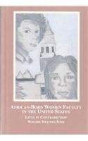 Beispielbild fr African-Born Women Faculty in the United States: Lives in Contradiction zum Verkauf von dsmbooks