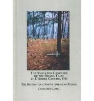 Imagen de archivo de The Smallpox Genocide of the Odawa Tribe at L'Arbre Croche, 1763: The History of a Native American People a la venta por The Bookseller