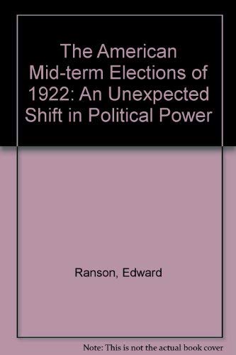 Imagen de archivo de The American Mid-Term Elections of 1922: An Unexpected Shift in Political Power a la venta por dsmbooks