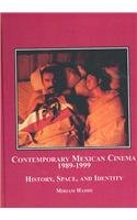 Beispielbild fr Contemporary Mexican Cinema, 1989-1999: History, Space, and Identity zum Verkauf von Buchpark