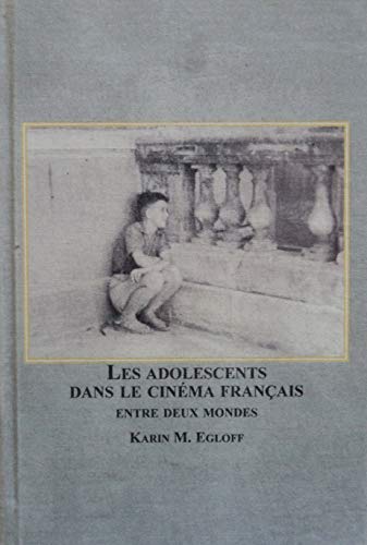 9780773454361: Les Adolescents Dans Le Cinema Francais: Entre Deux Mondes (French Edition)