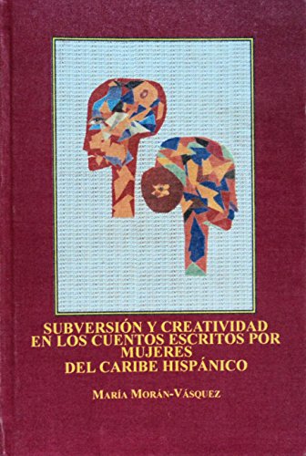 Beispielbild fr Subversion y creatividad en los cuentos escritos por mujeres del Caribe hispanico zum Verkauf von Turn-The-Page Books