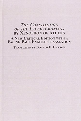 The Constitution of the Lacedaemonians by Xenophon of Athens: A New Critical Edition With a Facing Page English Translation (9780773455160) by Xenophon