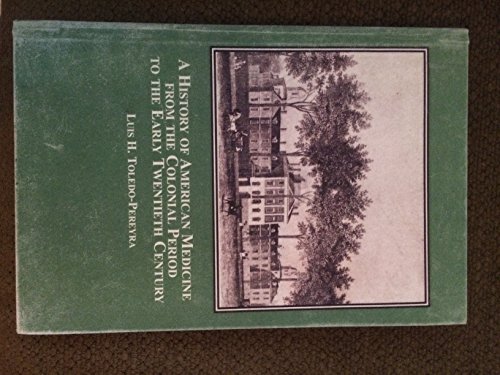 Beispielbild fr A History of American Medicine from the Colonial Period to the Early Twentieth Century zum Verkauf von Saucony Book Shop