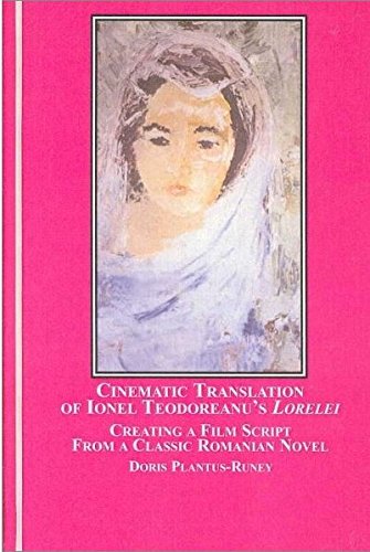 9780773456082: A Cinematic Translation of Ionel Teodoreanu's Lorelei: Creating a Film Script from a Classic Romanian Novel