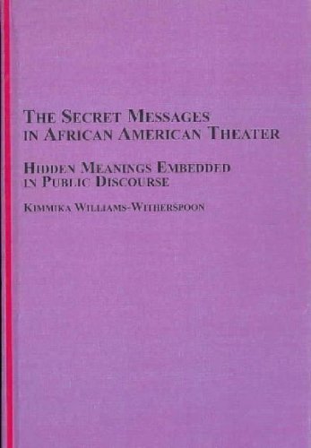 Beispielbild fr The Secret Messages in African American Theater: Hidden Meanings Embedded in Public Discourse zum Verkauf von HPB Inc.